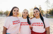 Load image into Gallery viewer, BROWN &amp; BEAUTIFUL TEE
